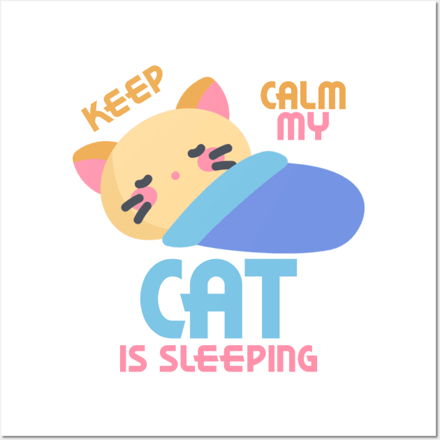 Keep Calm My Cat Is Sleeping Wall Art by STFN Shop